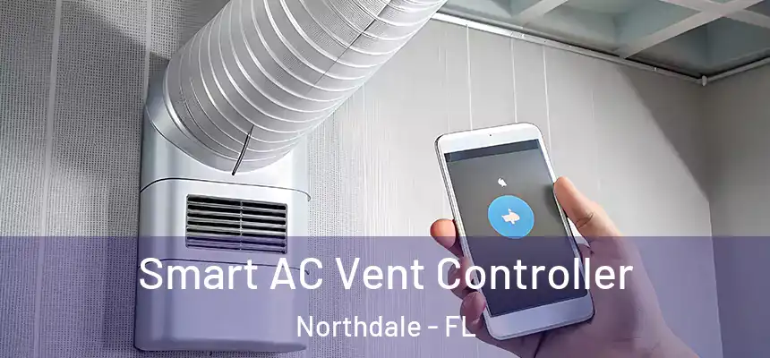 Smart AC Vent Controller Northdale - FL
