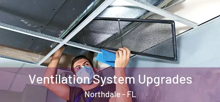 Ventilation System Upgrades Northdale - FL